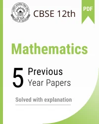 CBSE 12th Maths last 5 years solved paper