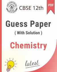 CBSE Class 12 Chemistry Guess Papers