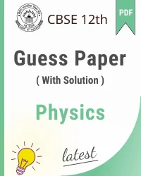 CBSE Class 12 Physics Guess Papers